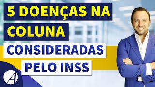 5 Doenças na Coluna Consideradas para o INSS [upl. by Undis]