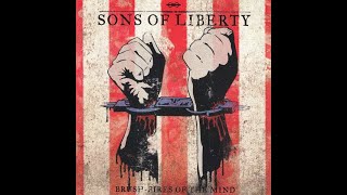 Sons Of Liberty BrushFires Of The Mind Album Review [upl. by Yelha]