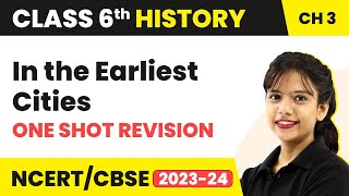 In the Earliest Cities  One Shot Revision  Class 6 SST History Chapter 3 [upl. by Nov]