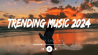 Trending music 2024  Tiktok trending songs  Best songs 2024 playlist Mix Hits Spotify [upl. by Fawcette]