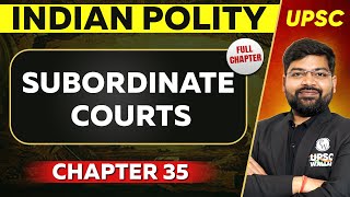 Subordinate Courts FULL CHAPTER  Indian Polity Laxmikant Chapter 35  UPSC Preparation ⚡ [upl. by Ecirehs]