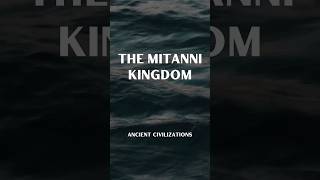 Lost civilizations of the world  The Mitanni Kingdom ancientcivilizations ancienthistory [upl. by Htebazil]