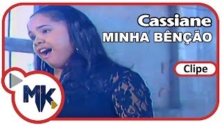 Cassiane  Minha Bênção Clipe Oficial MK Music [upl. by Mcclish994]