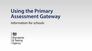 Using the Primary Assessment Gateway [upl. by Jaycee]