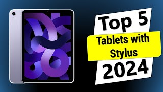 ✅Top 5 Best Tablets with Stylus in 2024  Best Tablets with Stylus Review [upl. by Oinegue759]