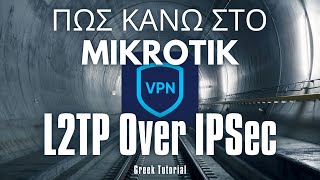 Πως κάνω VPN σε Mikrotik  L2TP Over IPSec [upl. by Nnodnarb]