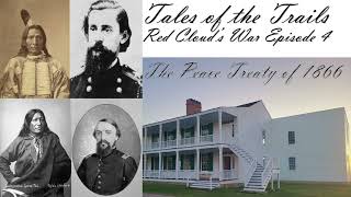 The Peace Treaty of 1866 Red Clouds War Episode 4 [upl. by Eelarak]