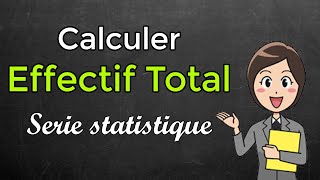 Comment calculer leffectif total dune serie statistique [upl. by Champaigne]