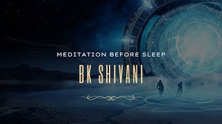 Daily Meditation Before Sleep BK Sister Shivani [upl. by Seften]