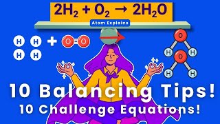 Atom Explains  10 Tips for Balancing Chemical Equations  10 Solved Equations [upl. by Bandeen]