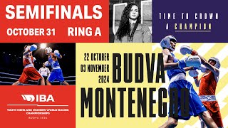 Semifinals  Ring A  October 31  IBA Youth Men’s and Women’s World Boxing Championships 2024 [upl. by Burkhart684]