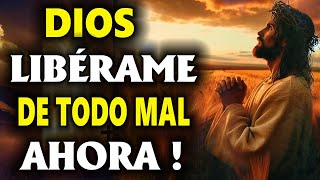 ¡DIOS TE HABLA HOY ORACIÓN PARA LIBERARTE DEL MAL Y SANAR TU VIDA [upl. by Annabela]