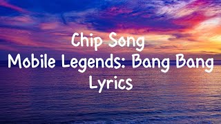 Lyrics Video  Chip Song  MLBB Mobile Legends Bang Bang [upl. by Zeena544]