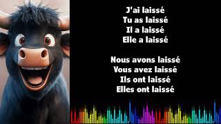 ♫ Japprends le français ♫ Conjugaison I LAISSER I Passé Composé [upl. by Ttocs866]