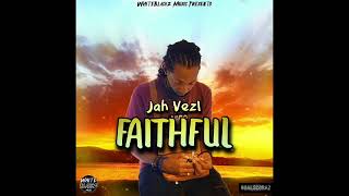 Jah Vezl Faithful Official Audio Prod By Whitebklackzmusic [upl. by Nnair]