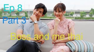 EngSub Boss and me Thai Drama  EP 8 Part 3  thaidrama engsub lovestory foryou funnydrama [upl. by Sirromad312]