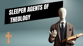 Sleeper Agents of Theology [upl. by Ogeid139]