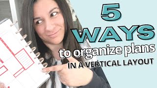 5 WAYS TO ORGANIZE PLANS IN A VERTICAL LAYOUT  PLANNER BASICS [upl. by Ennairrac]