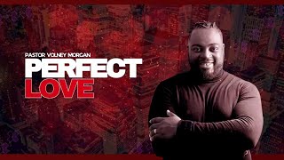 Perfect Love  Pastor Volney Morgan I Alive City Church UK  250224 [upl. by Kelleher]