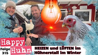 Tipps zum Heizen  Lüften im Hühnerstall im Winter Hühner halten mit Verena HAPPY HUHN E315 hühner [upl. by Uok]