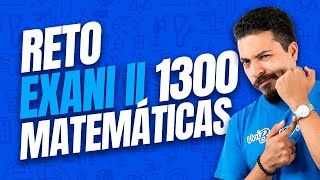 Reto EXANI II 1300 Matemáticas [upl. by Assirac]