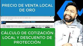 COTIZACIÓN LOCAL DE ORO Y DESCUENTO DE PROTECCIÓN DEL COMPRADOR [upl. by Eidur]