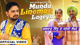 Balkar Sidhu  Munda Lineman Lageya  Official Video  Punjabi Folk Classics [upl. by Brana428]