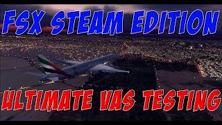 The Ultimate VAS Testing  FSX Steam Edition  Maxed Out Settings [upl. by Vitalis970]