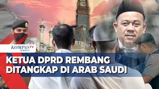 Ketua DPRD Rembang Ditahan di Arab Saudi Kemenlu Beri Pendampingan Hukum [upl. by Warms687]