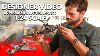 Airfix  124 Scale Supermarine Spitfire Mk IXc A17001  Designer Video [upl. by Jilli]