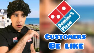 Dominos Customers Be Like [upl. by Newo]