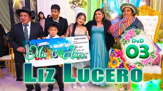 👑🌺Mis 15 Años  Liz Lucero Quichca Galindo  DVD 03 [upl. by Elleral]