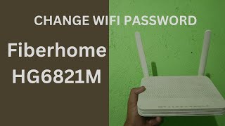 How to change wifi password of Fiberhome HG6821M [upl. by Jankell106]