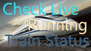 Check Live Running Train Status and Inquiry Get Live train Location of Indian Railway on Windows [upl. by Onfroi773]