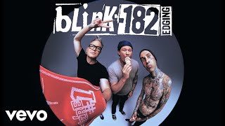 blink182  EDGING Official Audio [upl. by Smoot303]