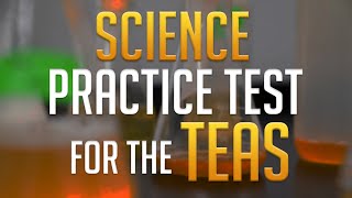 Science Practice Test for the TEAS exam [upl. by Ecinaej760]