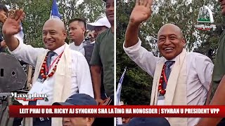 LEIT PHAI U DR RICKY AJ SYNGKON SHA LA ÏING HA NONGSDER  SYNRAN U PRESIDENT VPP [upl. by Amaryl]