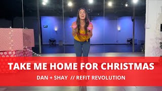 Take Me Home for Christmas  DanAndShay  Dance Fitness Choreography  REFITREV [upl. by Onil]