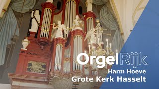 Harm Hoeve over het Knolorgel van de Grote Kerk in Hasselt  OrgelRijk  RD [upl. by Newol976]