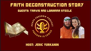 FAITH DECONSTRUCTION STORY WITH TRAVIS AND LORIANNA STEELE [upl. by Armstrong382]