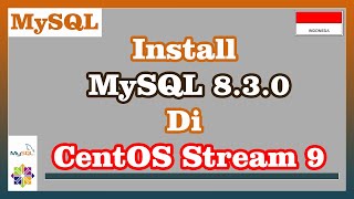 Install MySQL 830 di CentOS Stream 9 [upl. by Ayotna]