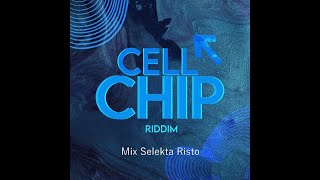 Cell Chip Riddim Mix Skt Risto [upl. by Winters]