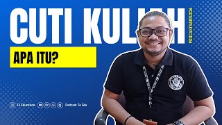 Apa itu Cuti KuliahPodcastSabtu26 [upl. by Tabb]