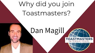 Why did you join Toastmasters Dan Magill [upl. by Urson]