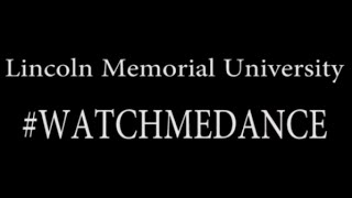 WatchMeDance Lincoln Memorial University [upl. by Arorua88]