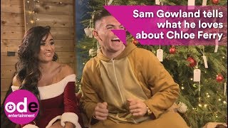 Sam Gowland tells us what he loves about Chloe Ferry [upl. by Iaw827]