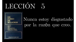 Lección 5 Un Curso de Milagros [upl. by Eronaele984]