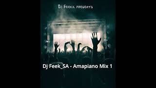 Dj Feekx  Amapiano Mix 1 ft Kabza the small Dj Maphorisa Mawhoo Young stunna Dj StokieMashudu [upl. by East794]