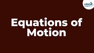 Equations of Motion  Physics  Infinity Learn [upl. by Nolyag]