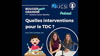 21 Quelles interventions pour le TDC  👀 avec Julie Lavergne [upl. by Balfore]